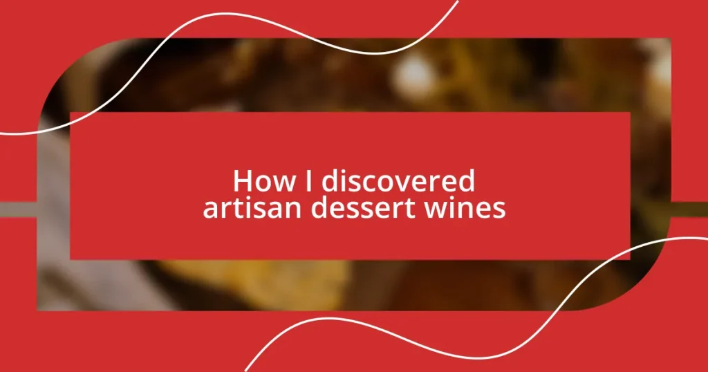 How I discovered artisan dessert wines