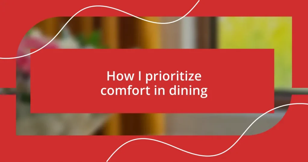 How I prioritize comfort in dining