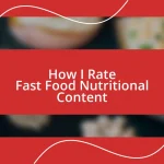 How I Rate Fast Food Nutritional Content