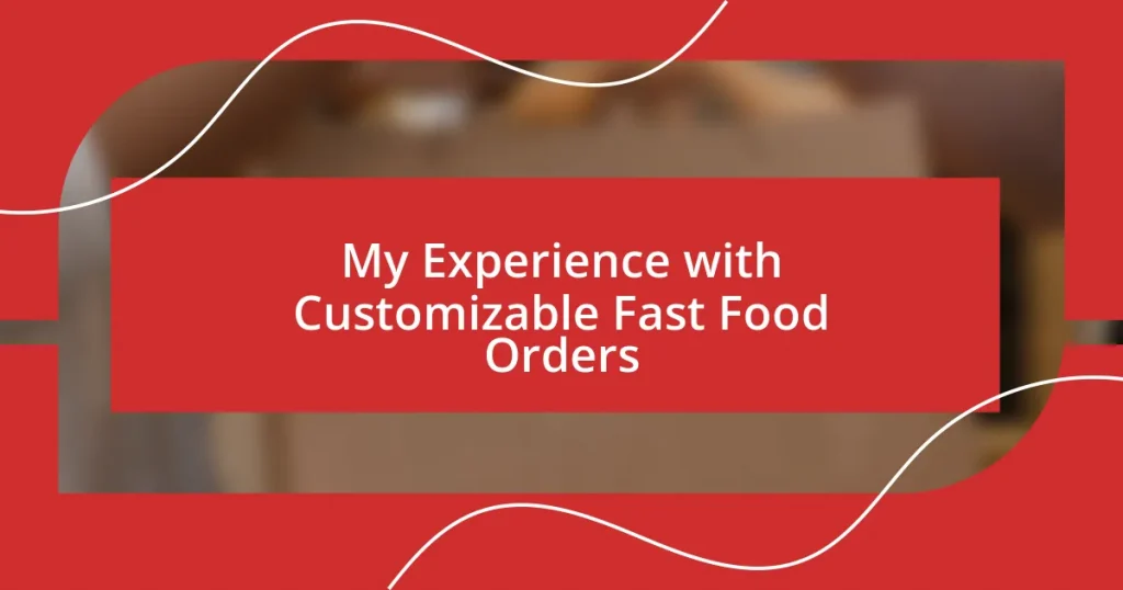 My Experience with Customizable Fast Food Orders