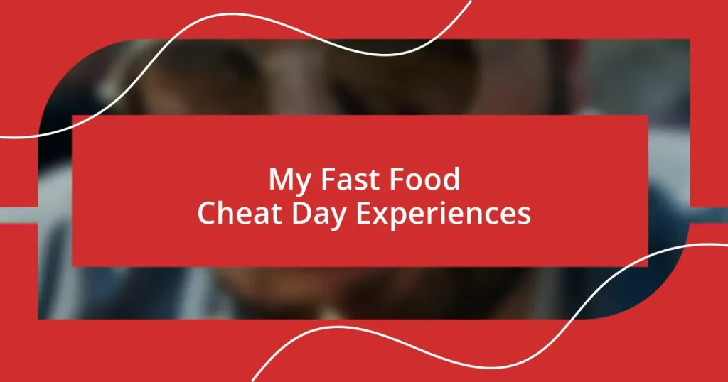 My Fast Food Cheat Day Experiences