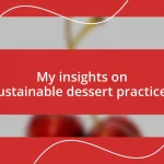 My insights on sustainable dessert practices