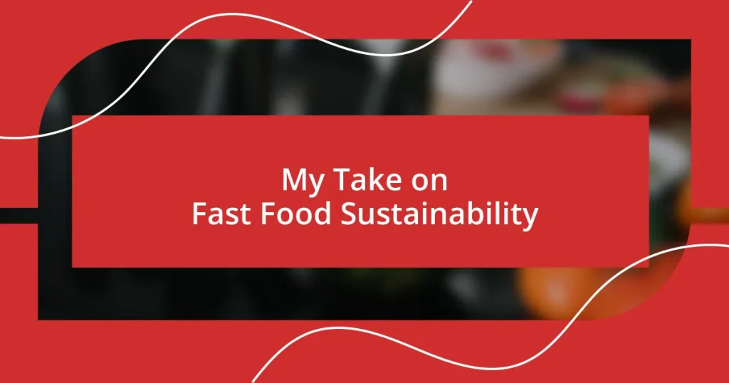 My Take on Fast Food Sustainability