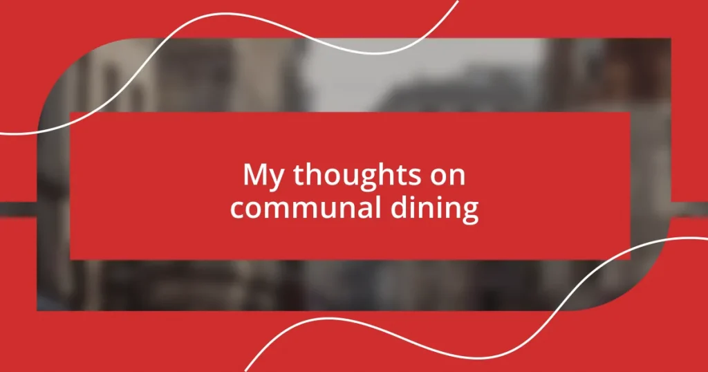 My thoughts on communal dining