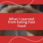 What I Learned from Eating Fast Food