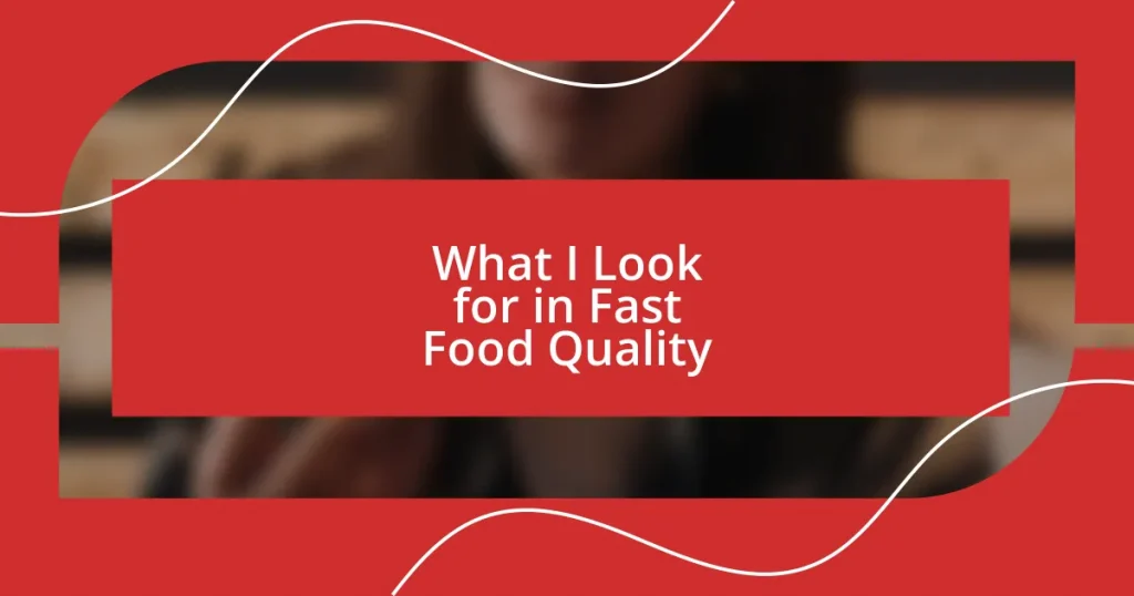 What I Look for in Fast Food Quality