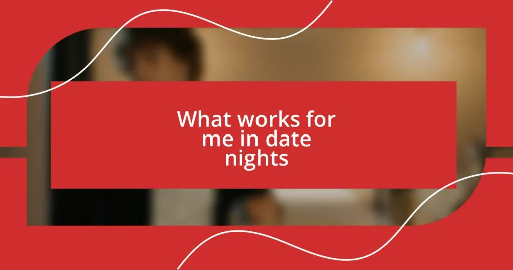 What works for me in date nights