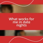 What works for me in date nights