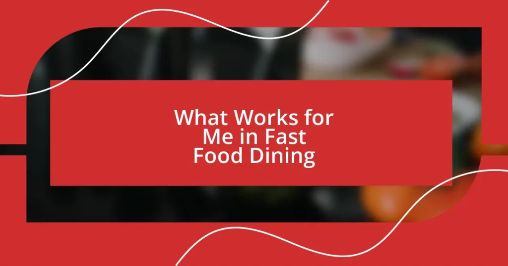 What Works for Me in Fast Food Dining