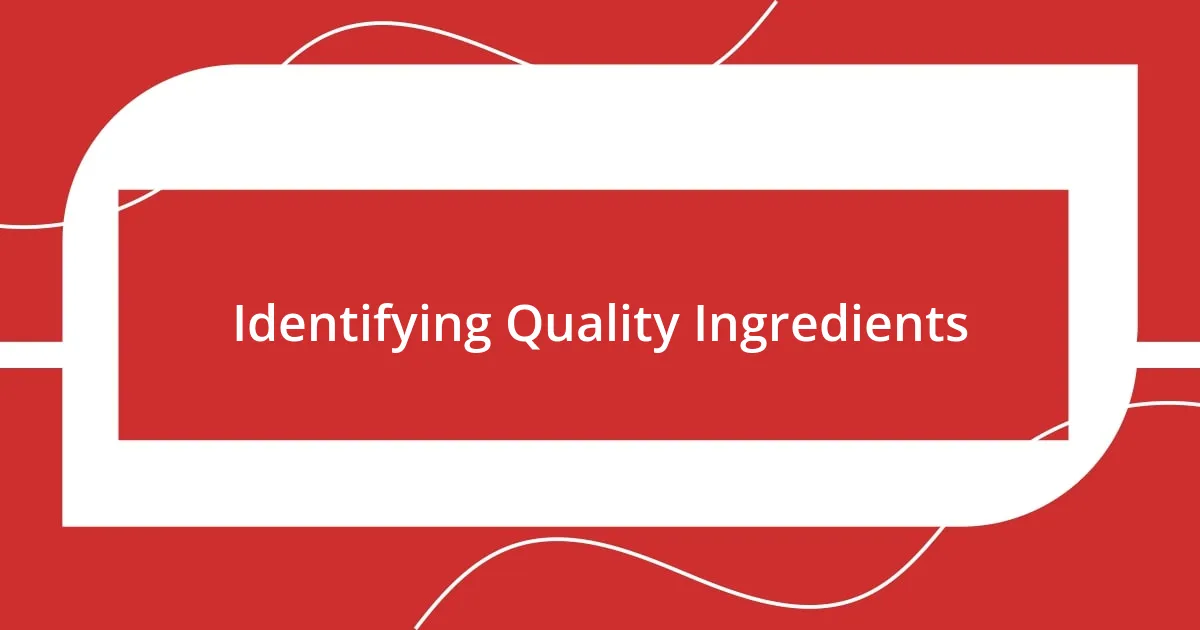 Identifying Quality Ingredients