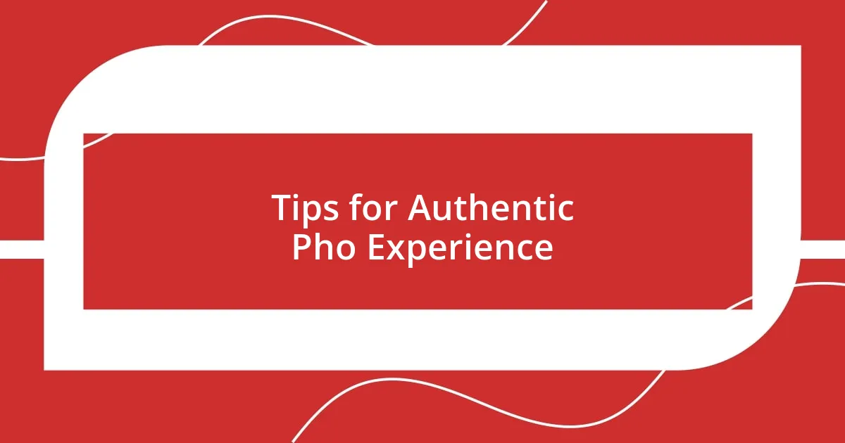 Tips for Authentic Pho Experience