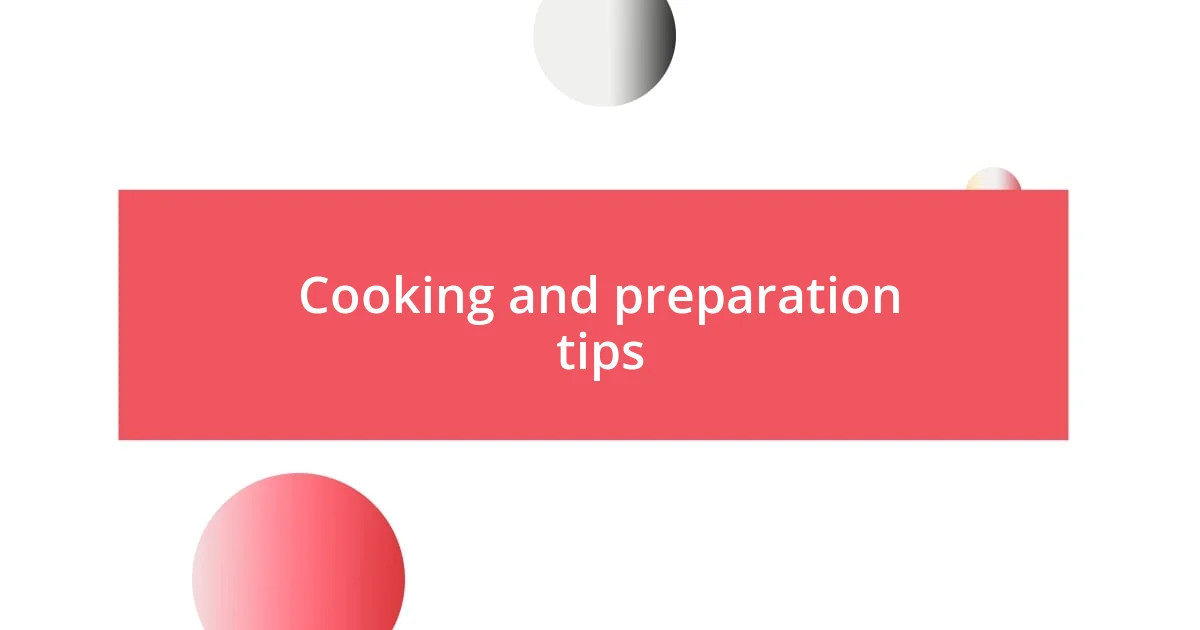 Cooking and preparation tips