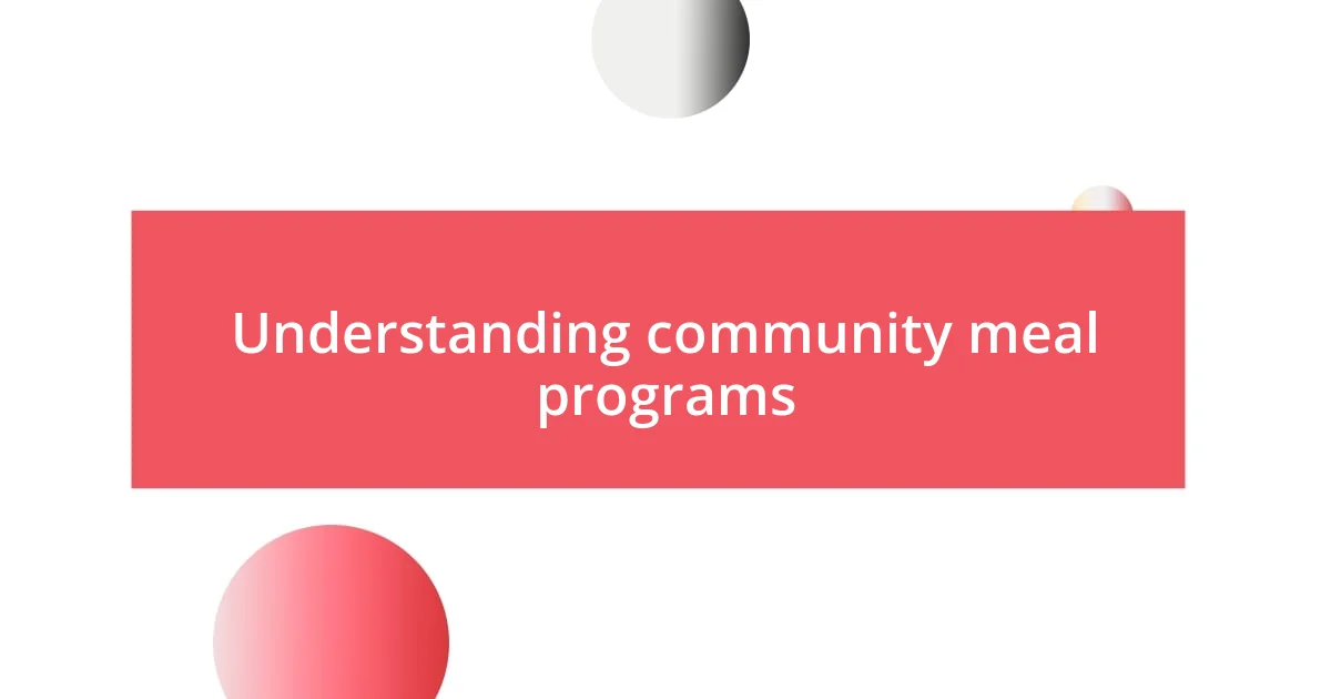 Understanding community meal programs