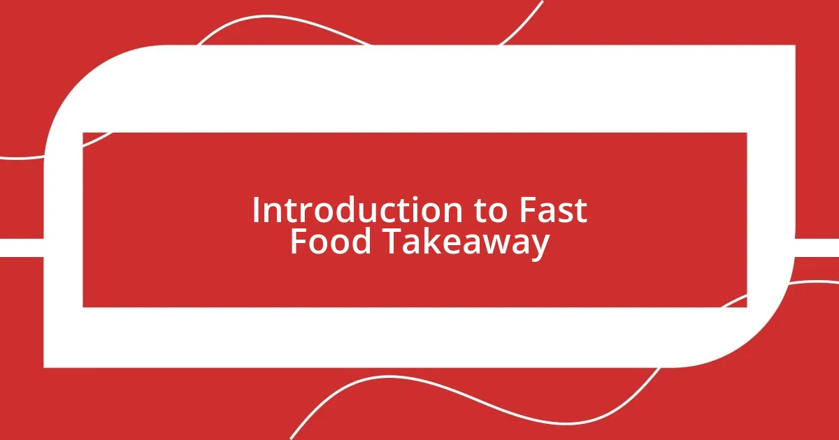 Introduction to Fast Food Takeaway