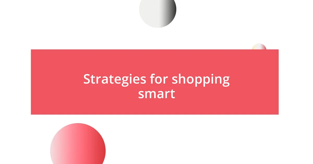 Strategies for shopping smart